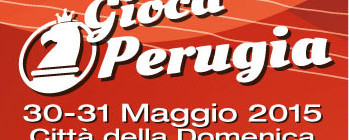 Evento - Gioca Perugia - 30 e 31 Maggio 2015